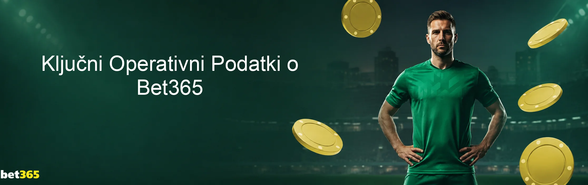 Ključni Operativni Podatki o Bet365 Ključni Operativni Podatki o Bet365